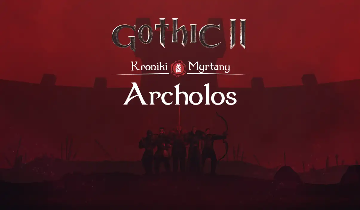 Legendarna modyfikacja do Gothica 2 otrzyma nową wersję - powrót na Archolos coraz bliżej!